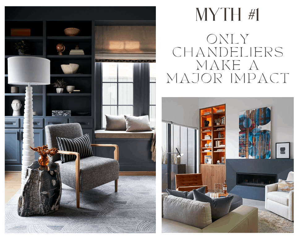 Myth #1: Only Chandeliers Make a Major Impact in Interiors
